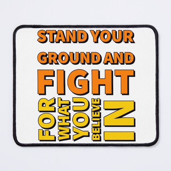 Item preview, Stand Your Ground and Fight for What You Believe In Motivational Design designed and sold by SimpliText.