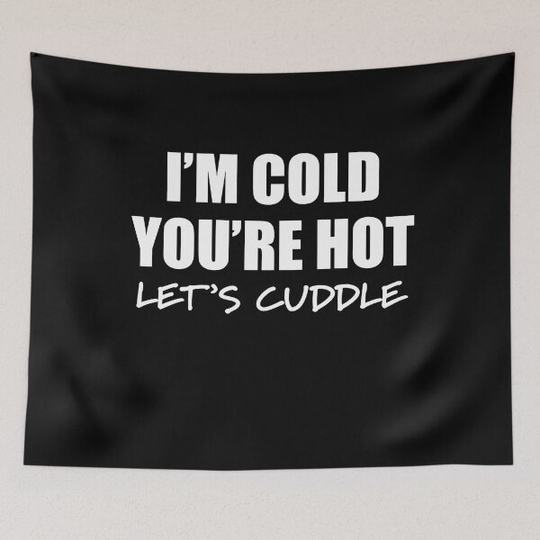 Item preview, Let's Cuddle - I'm Cold You're Hot Flirty designed and sold by RoguePixel.