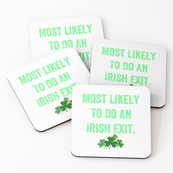Item preview, Most Likely To Do An Irish Exit Funny designed and sold by wassim sadiki.