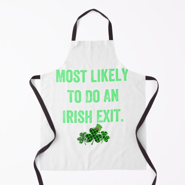 Item preview, Most Likely To Do An Irish Exit Funny designed and sold by wassim sadiki.