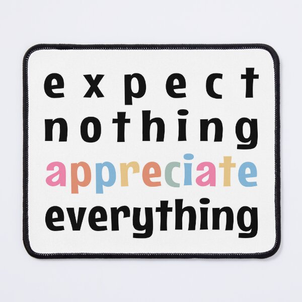 Item preview, Expect Nothing. Appreciate Everything. designed and sold by MOONINSPIRATION.