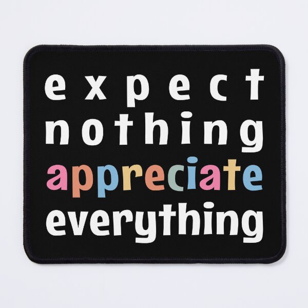 Item preview, Expect Nothing. Appreciate Everything. designed and sold by MOONINSPIRATION.