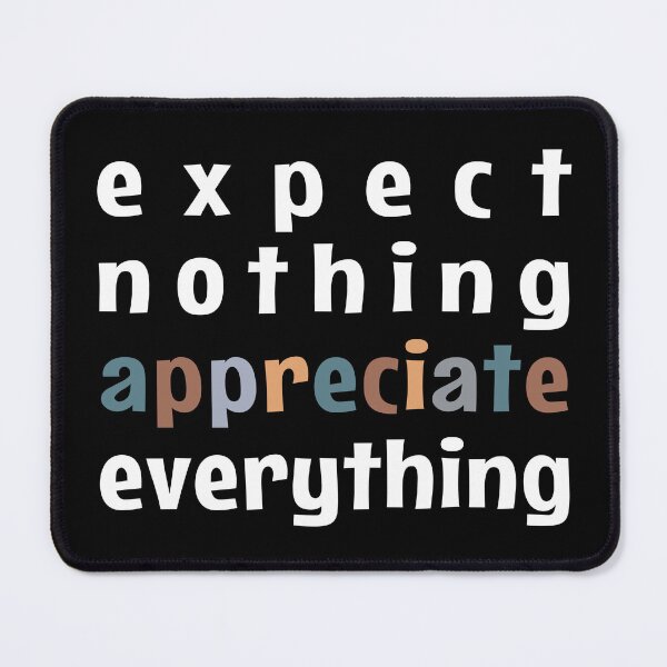 Item preview, Expect Nothing. Appreciate Everything. designed and sold by MOONINSPIRATION.