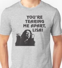 You're Tearing Me Apart Lisa Slim Fit T-Shirt
