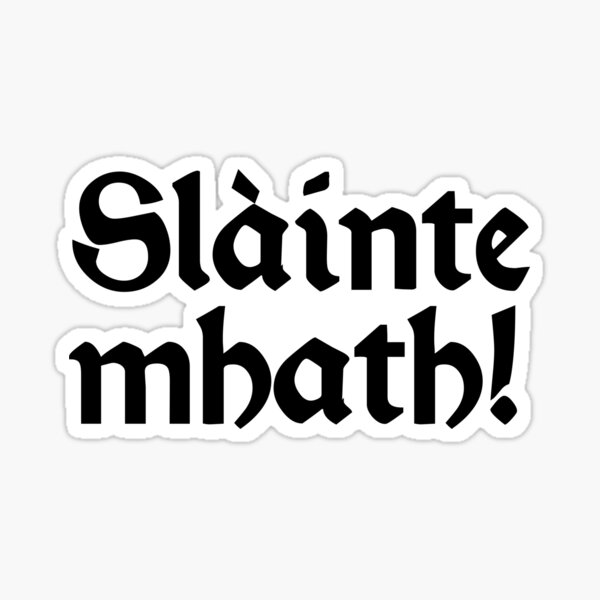 Item preview, Slainte Mhath Scottish Gaelic designed and sold by JackCurtis1991.