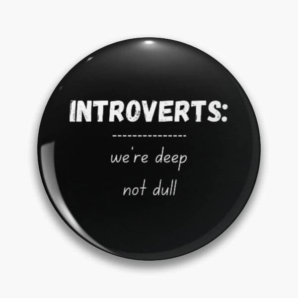 Item preview, Introverts, we're deep not dull, for an introvert designed and sold by TeePassion.