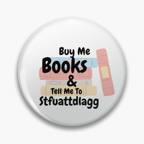 Item preview, Buy Me Books And Tell Me To Stfuattdlagg designed and sold by smilup.