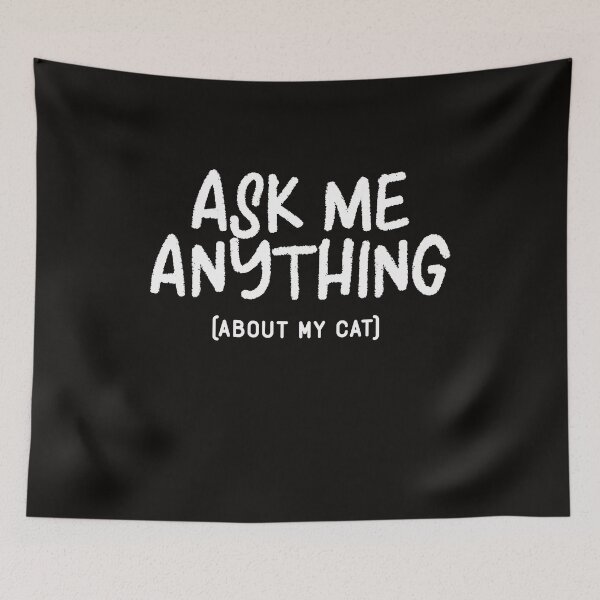 Item preview, Ask Me Anything About My Cat designed and sold by TheTimmer.