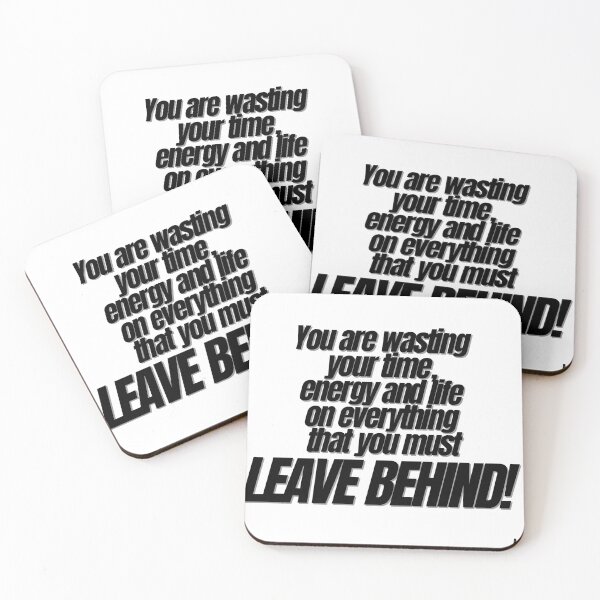 Item preview, You are wasting your time, energy and life itself on everything that you must leave behind! A.! designed and sold by Finds.