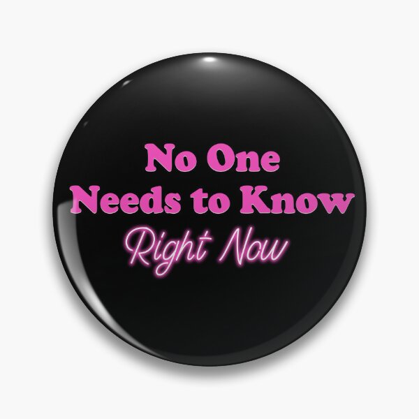 Item preview, No One Needs to Know Right Now designed and sold by dev11588.