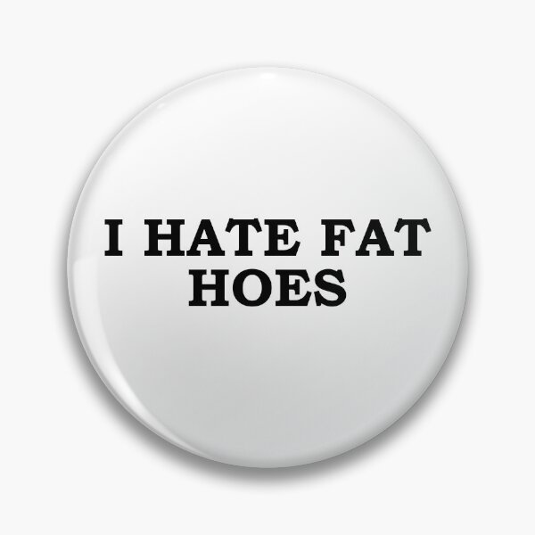Artikelvorschau, Ich hasse Fat Hoes entworfen und verkauft von TheBestArt2022.