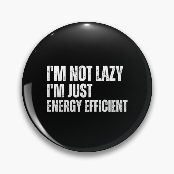 Artikelvorschau, Ich bin nicht faul, ich bin nur energieeffizient entworfen und verkauft von Yayatachdiyat0.