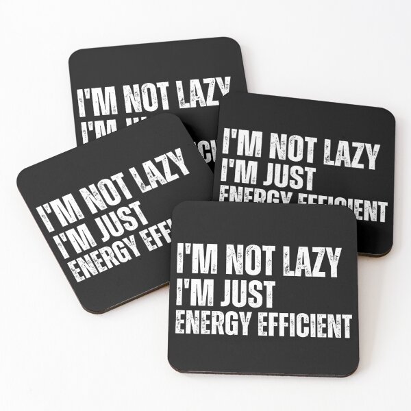 Item preview, I'm not lazy I'm just energy efficient designed and sold by Yayatachdiyat0.