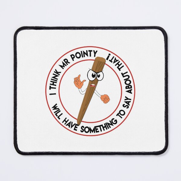 Item preview, Mr Pointy Says! designed and sold by fanartdesigns.