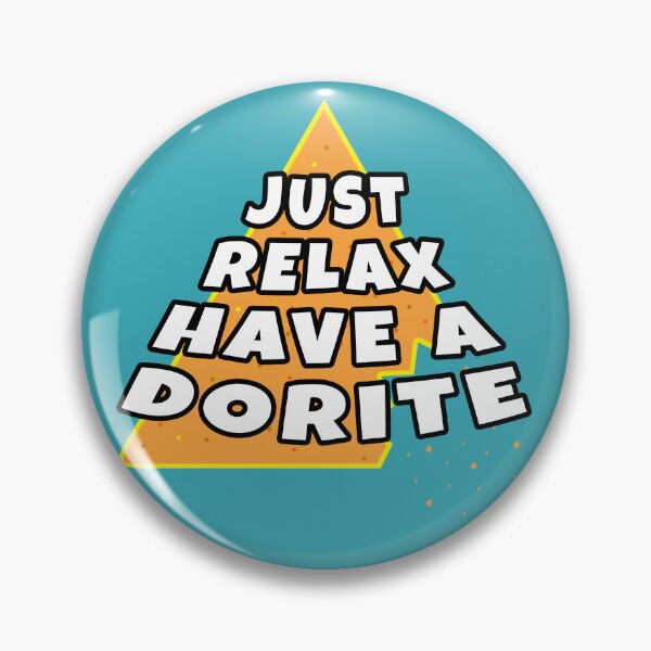 Item preview, Just Relax Have a Dorite Meme designed and sold by NateFellhauer.