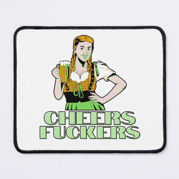 Item preview, Cheers Fuckers designed and sold by Shopaholicer.