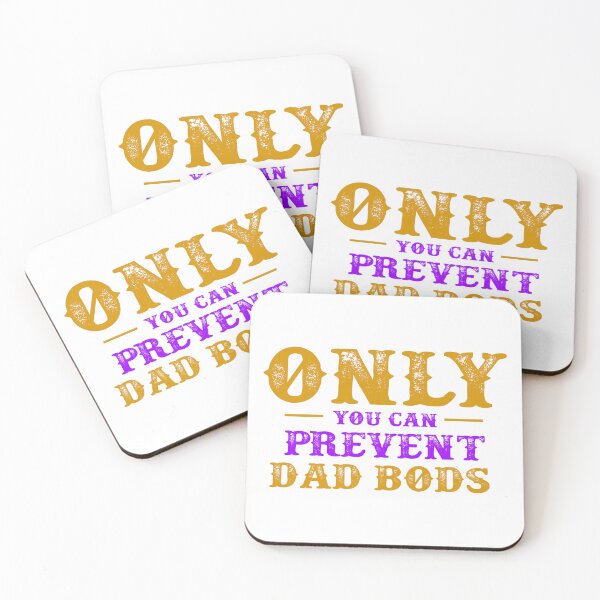 Item preview, Only You Can Prevent Dad Bods designed and sold by Stag's PK.