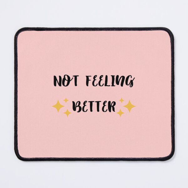Item preview, Not Feeling Better, Chronic Illness Disability humor designed and sold by Crafty-Anomaly.