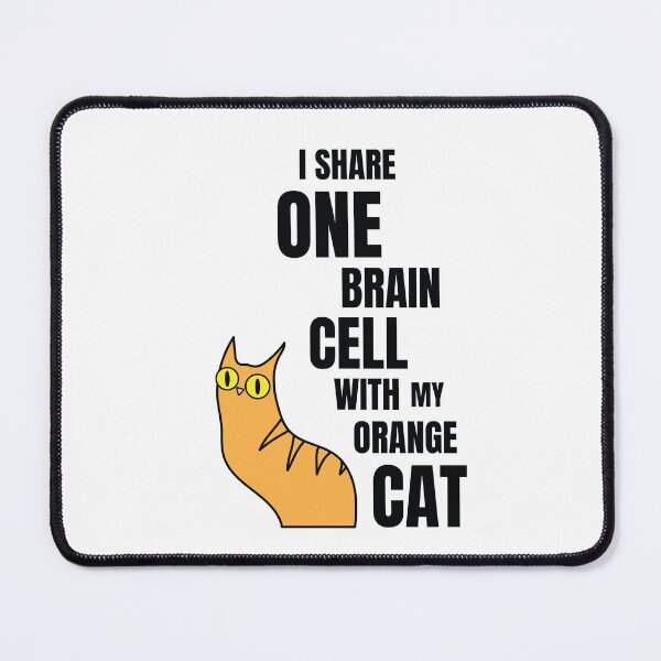 Item preview, I Share One Brain Cell With My Orange Cat – Funny orange tabby cat designed and sold by Rigipedia.