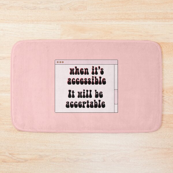 Item preview, When it's Accessible it will be Acceptable - disability rights designed and sold by Crafty-Anomaly.