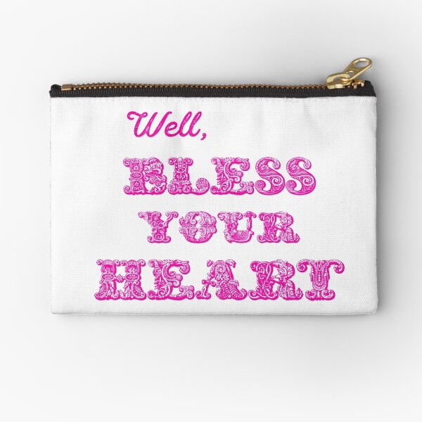 Well, Bless Your Heart - hot pink text Zipper Pouch