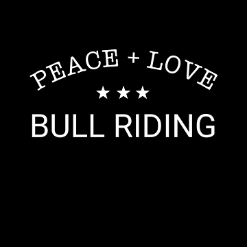 Artwork thumbnail, Peace Love Bull Riding Rodeo Bull Rider by The Junto Shop