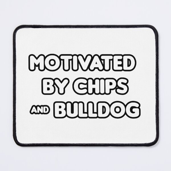 Item preview, Motivated by Chips & Bulldog - Funny designed and sold by CheeseBlueprint.