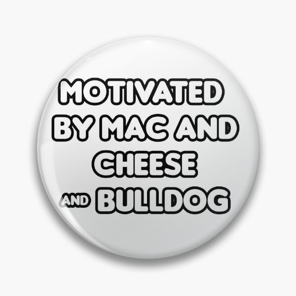 Item preview, Motivated by Mac and Cheese & Bulldog designed and sold by CheeseBlueprint.