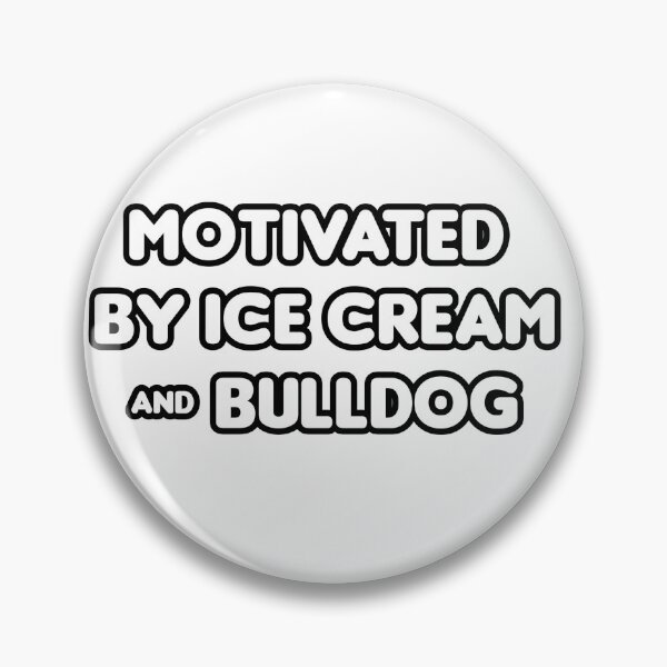Item preview, Motivated by Ice Cream & Bulldog - Funny designed and sold by CheeseBlueprint.