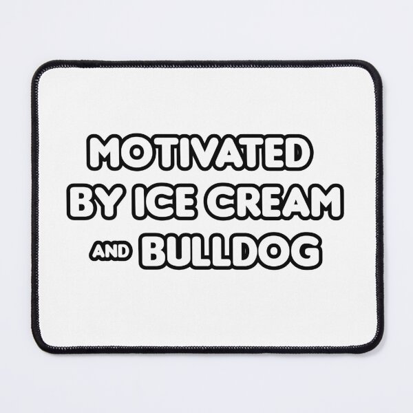 Item preview, Motivated by Ice Cream & Bulldog - Funny designed and sold by CheeseBlueprint.