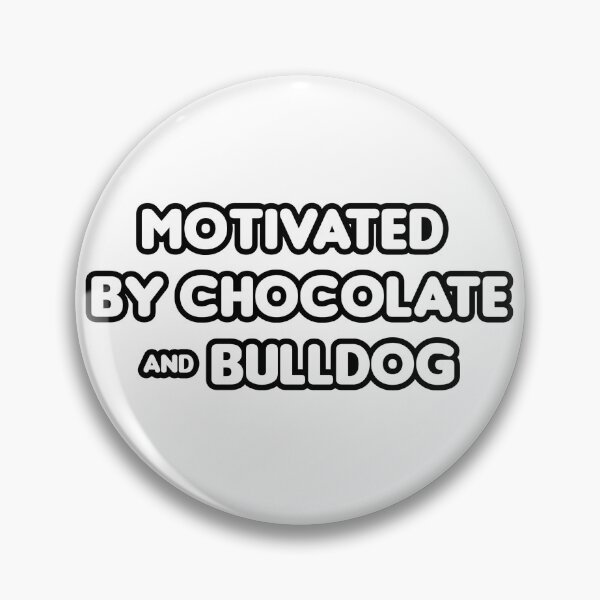 Item preview, Motivated by Chocolate & Bulldog - Funny designed and sold by CheeseBlueprint.