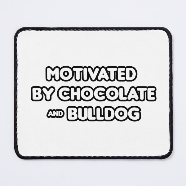 Item preview, Motivated by Chocolate & Bulldog - Funny designed and sold by CheeseBlueprint.