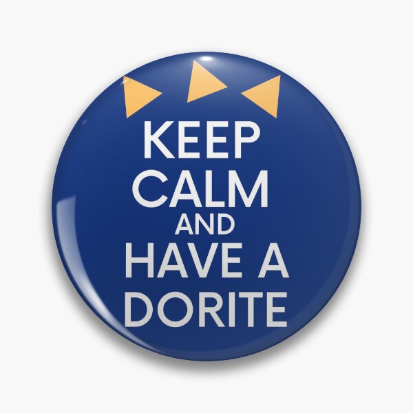 Item preview, Keep Calm and Have a Dorite, Just Relax Have a Dorite Meme designed and sold by NateFellhauer.