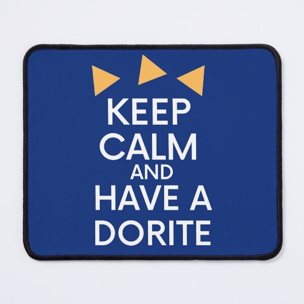 Item preview, Keep Calm and Have a Dorite, Just Relax Have a Dorite Meme designed and sold by NateFellhauer.