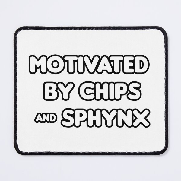Item preview, Motivated by Chips & Sphynx - Funny designed and sold by CheeseBlueprint.