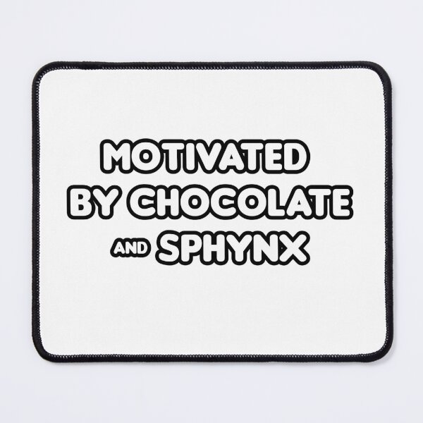 Item preview, Motivated by Chocolate & Sphynx - Funny designed and sold by CheeseBlueprint.