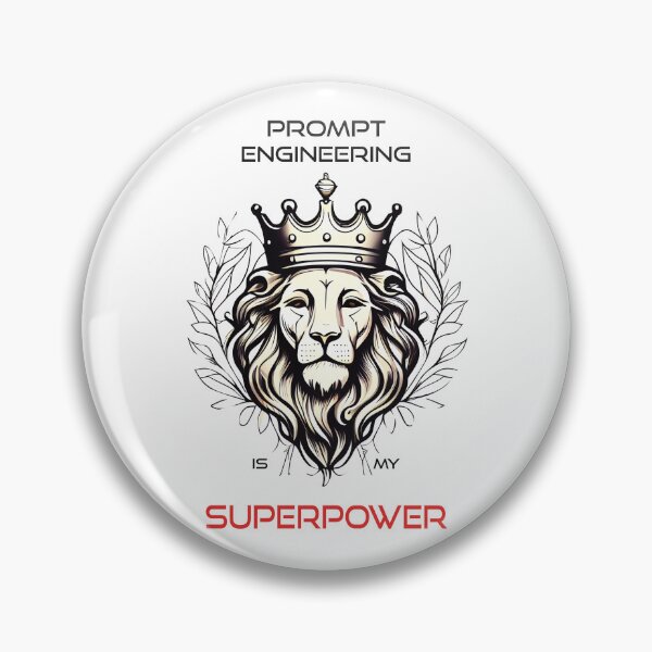 Item preview, Prompt Engineering is my super power | AI CahtGPT | Artificialintelligence | Prompt Engineer| Superpower | Lion head | Innovation designed and sold by ArtPowTech.