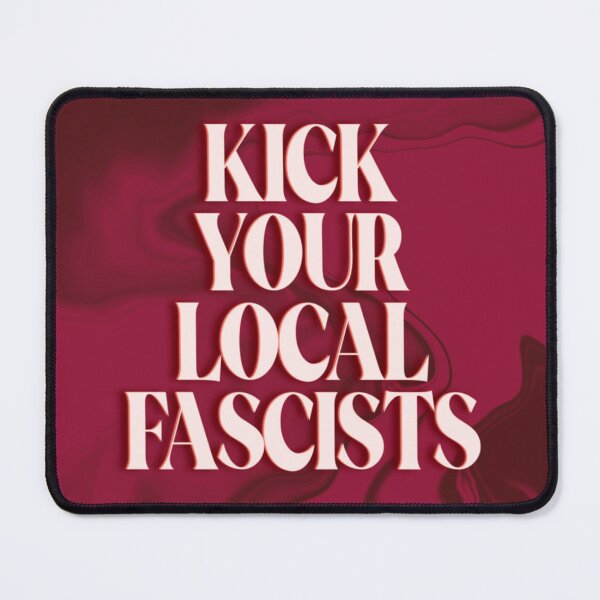 Item preview, kick your local fascists designed and sold by atlasbackache.