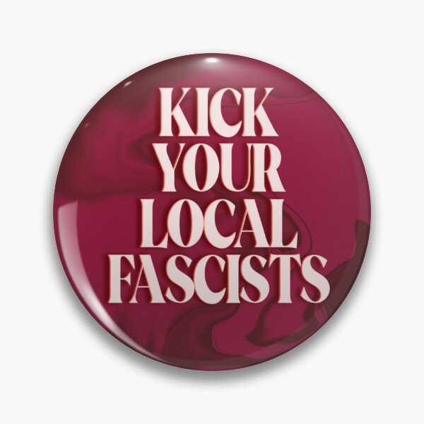 Item preview, kick your local fascists designed and sold by atlasbackache.