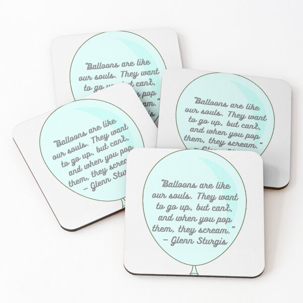 Item preview, Superstore Quotes - “Balloons are like our souls. They want to go up, but can’t, and when you pop them, they scream.” — Glenn Sturgis designed and sold by Artful-Julia.