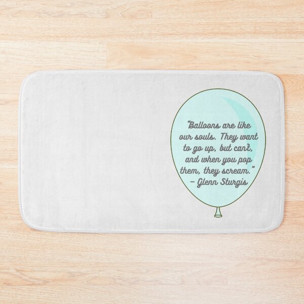 Item preview, Superstore Quotes - “Balloons are like our souls. They want to go up, but can’t, and when you pop them, they scream.” — Glenn Sturgis designed and sold by Artful-Julia.
