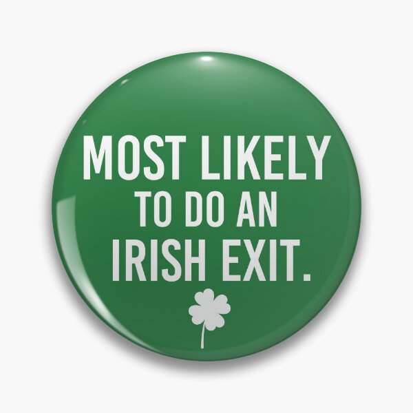 Item preview, Most Likely To Do An Irish Exit Funny St Patrick designed and sold by wasimedox.