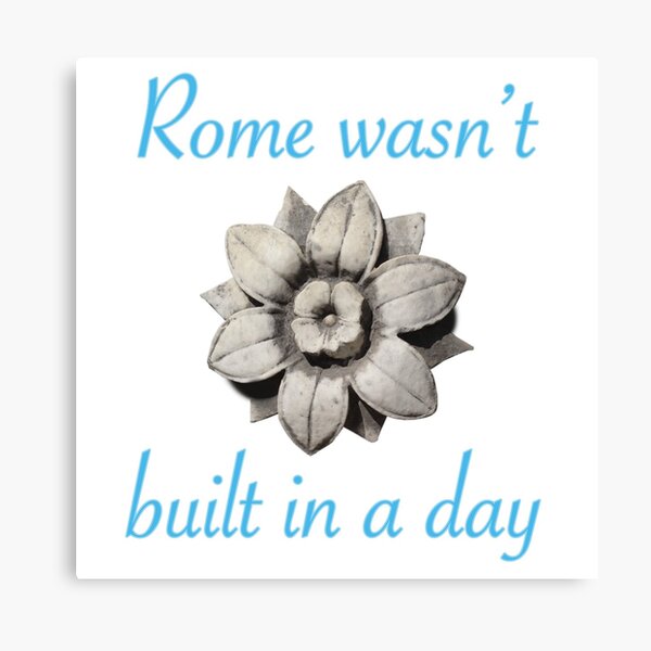 Item preview, Rome wasn't built in a day designed and sold by Mellymade Design.