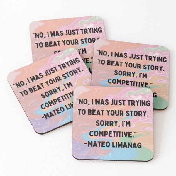 Item preview, Superstore Quotes - “No, I was just trying to beat your story. Sorry, I’m competitive.” -Mateo Liwanag designed and sold by Artful-Julia.