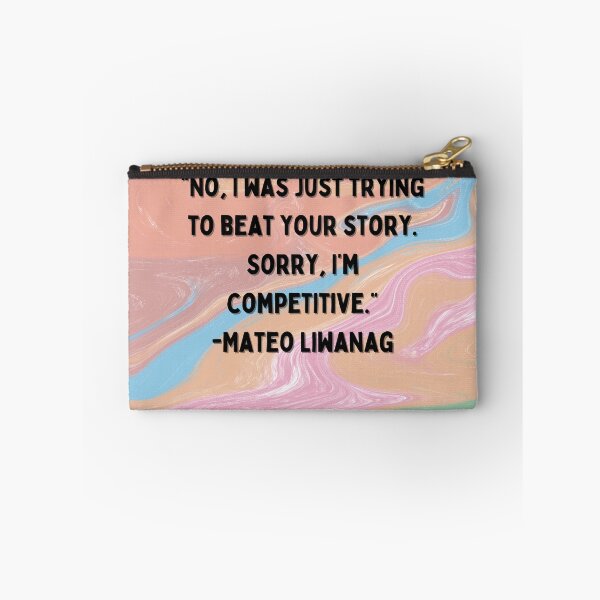 Item preview, Superstore Quotes - “No, I was just trying to beat your story. Sorry, I’m competitive.” -Mateo Liwanag designed and sold by Artful-Julia.