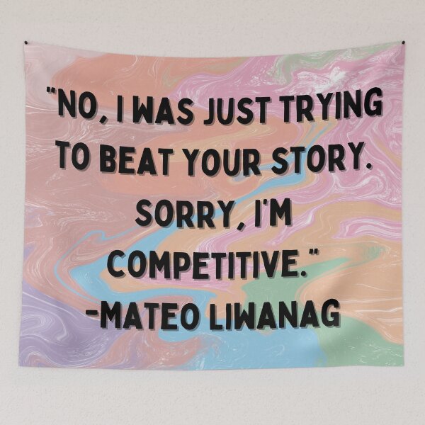 Item preview, Superstore Quotes - “No, I was just trying to beat your story. Sorry, I’m competitive.” -Mateo Liwanag designed and sold by Artful-Julia.