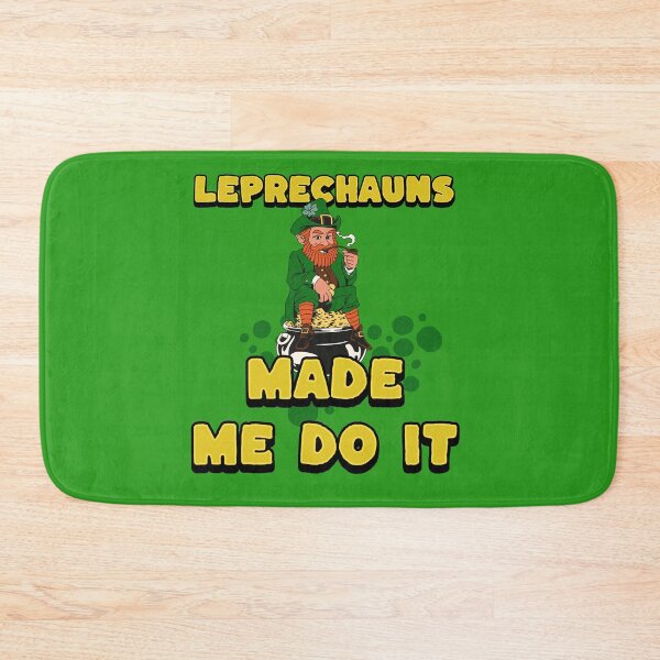 Item preview, Leprechauns made me do it designed and sold by LifeofWindy.