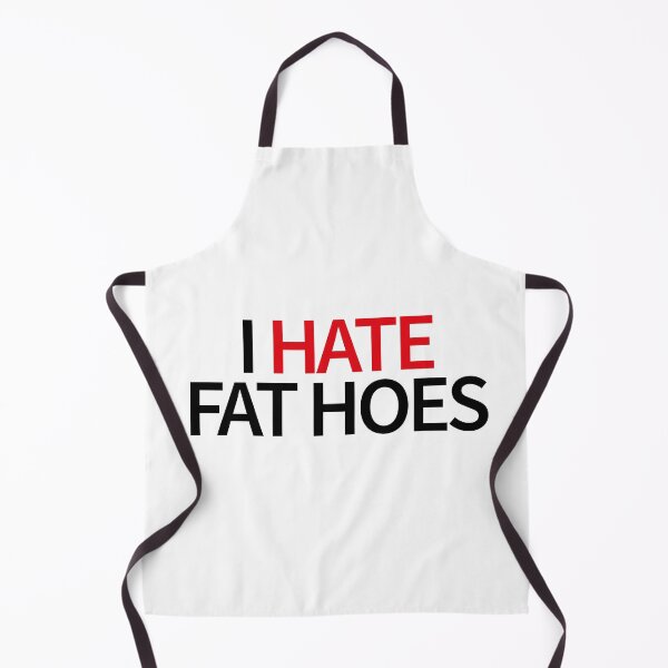 Item preview, I Hate Fat Hoes designed and sold by TheBestArt2022.
