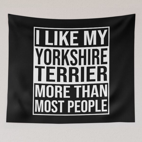 Item preview, i like my yorkshire terrier more than most people yorkie dog designed and sold by alaechamlal.