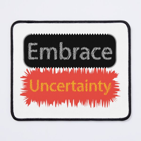 Item preview, Embrace uncertainty designed and sold by xhemojashari.